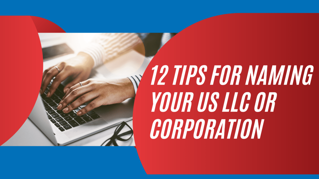 12 Tips for Naming Your US LLC or Corporation